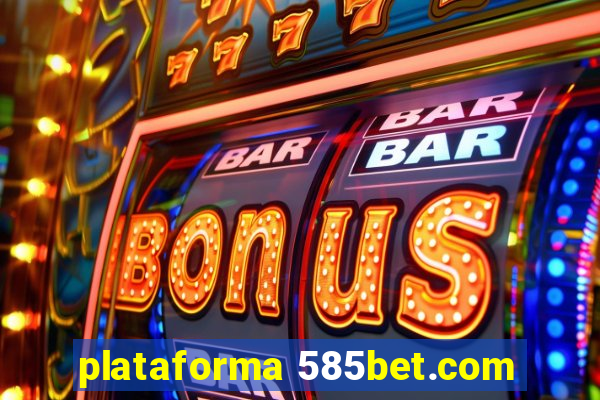 plataforma 585bet.com