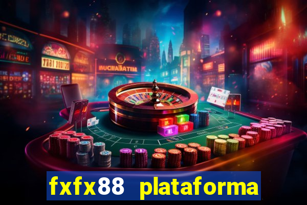 fxfx88 plataforma de jogos