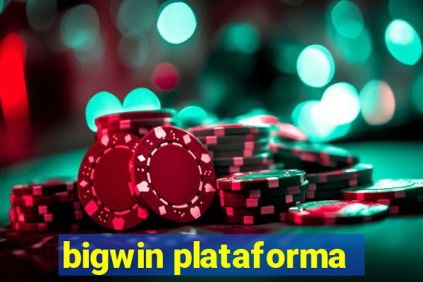 bigwin plataforma