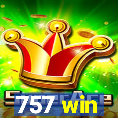 757 win