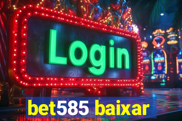 bet585 baixar