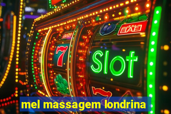 mel massagem londrina