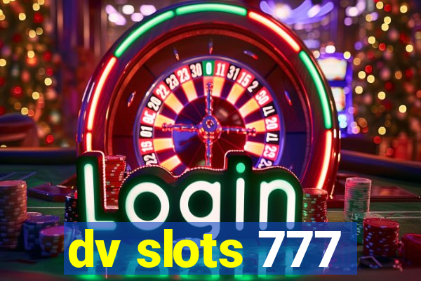 dv slots 777