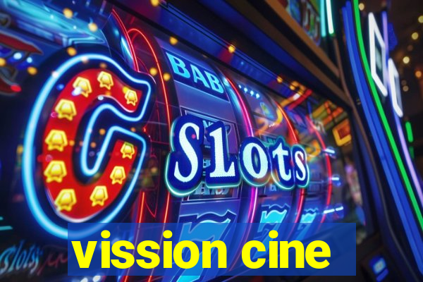 vission cine