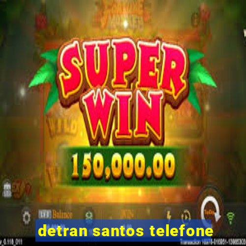 detran santos telefone