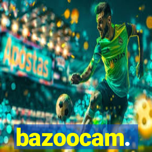 bazoocam.