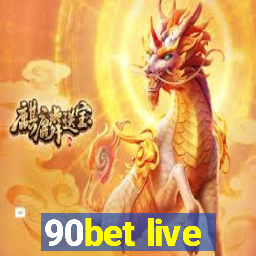 90bet live