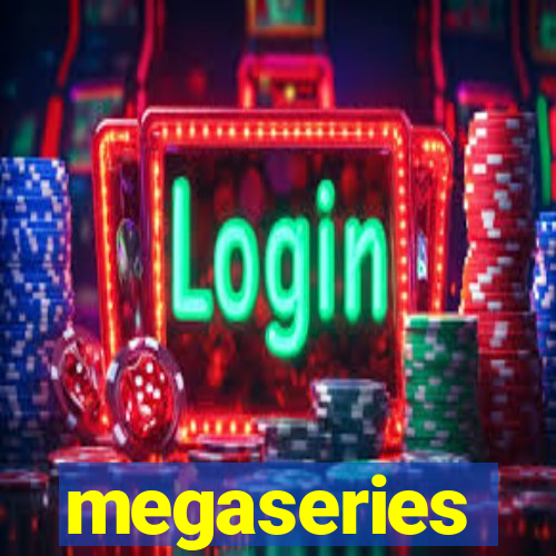 megaseries