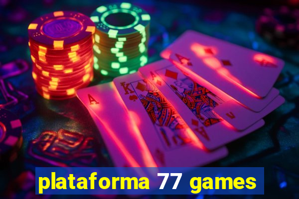 plataforma 77 games