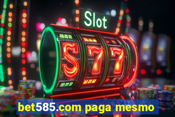 bet585.com paga mesmo