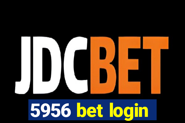 5956 bet login