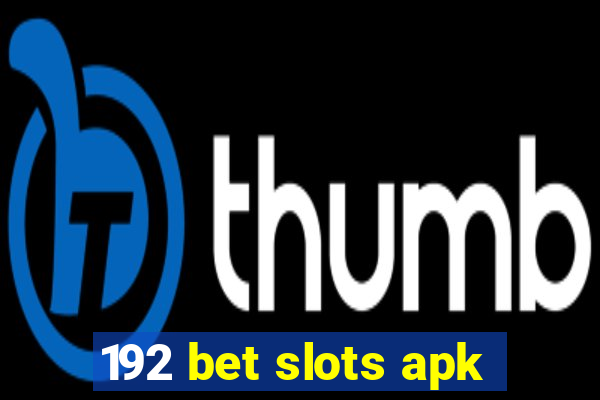 192 bet slots apk