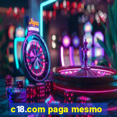 c18.com paga mesmo