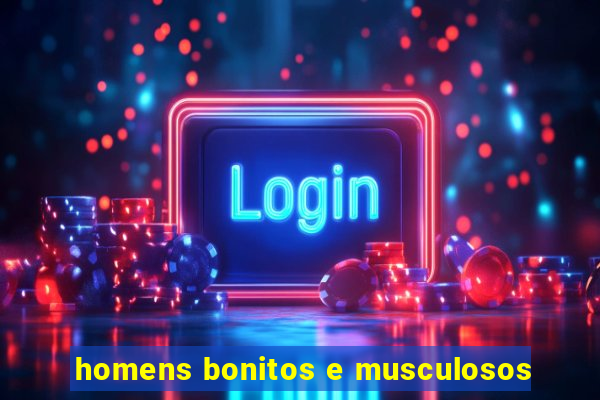 homens bonitos e musculosos