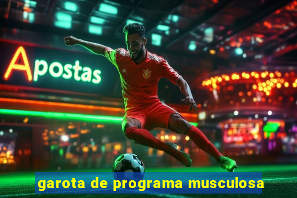 garota de programa musculosa