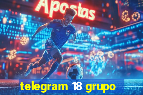 telegram 18 grupo