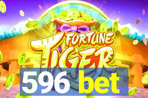 596 bet