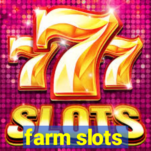 farm slots