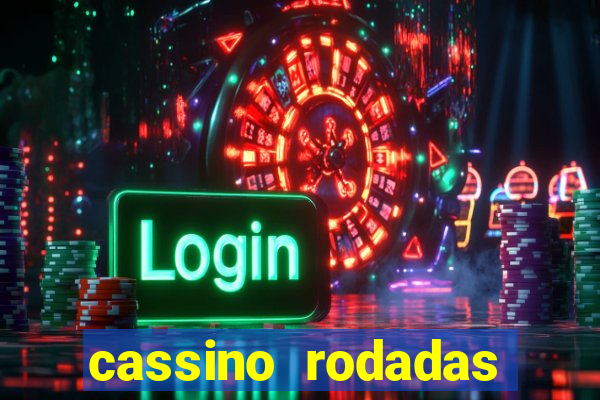 cassino rodadas grátis no cadastro