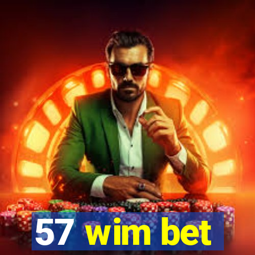 57 wim bet