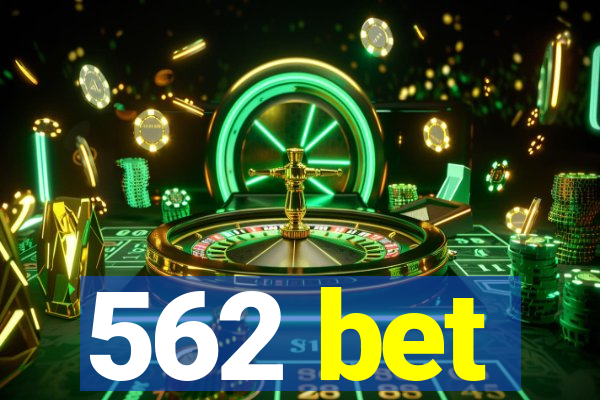 562 bet