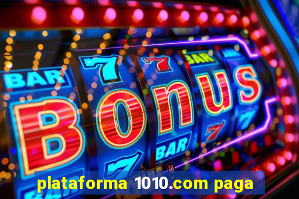 plataforma 1010.com paga