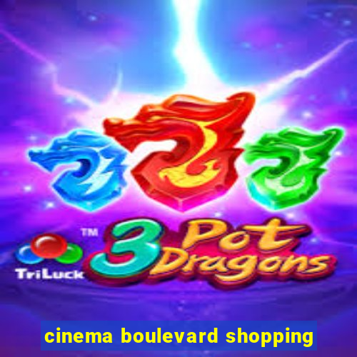 cinema boulevard shopping