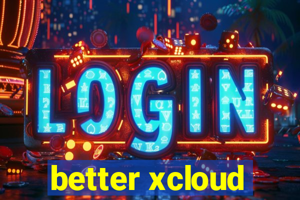 better xcloud