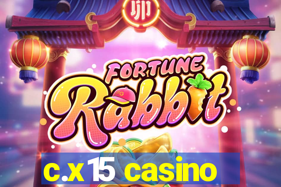 c.x15 casino