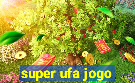 super ufa jogo