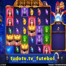 tudotv.tv futebol ao vivo