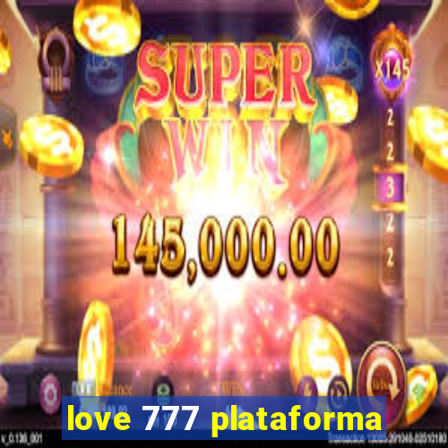 love 777 plataforma