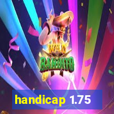 handicap 1.75