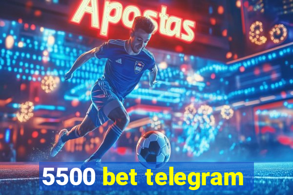 5500 bet telegram