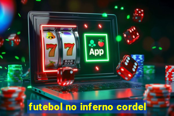 futebol no inferno cordel