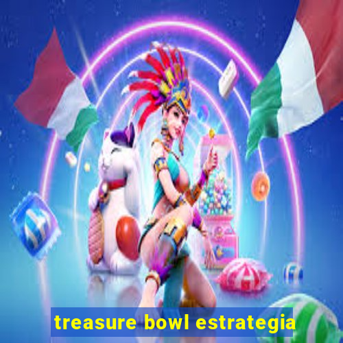 treasure bowl estrategia