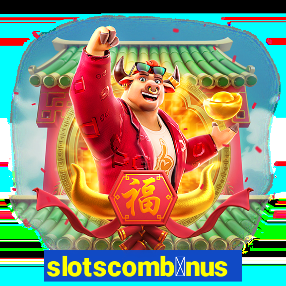 slotscomb么nus