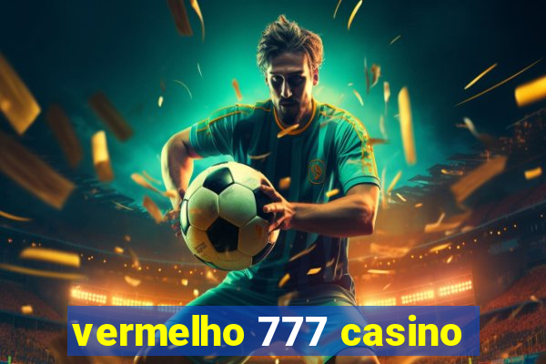 vermelho 777 casino