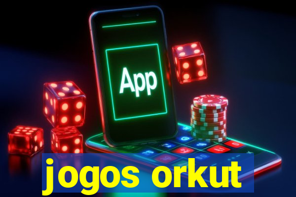 jogos orkut