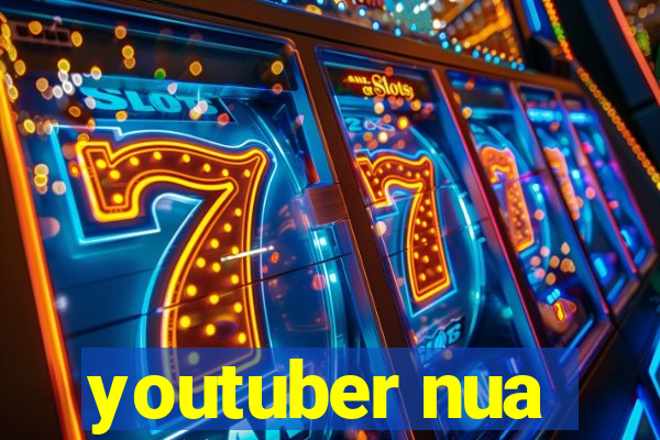 youtuber nua