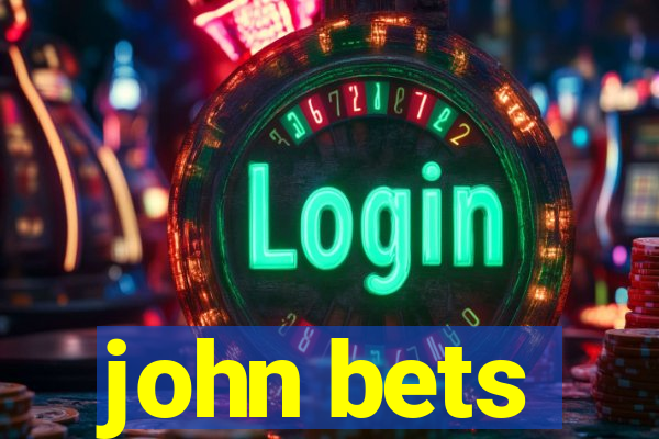 john bets