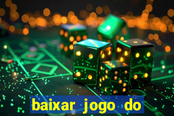 baixar jogo do tigrinho oficial