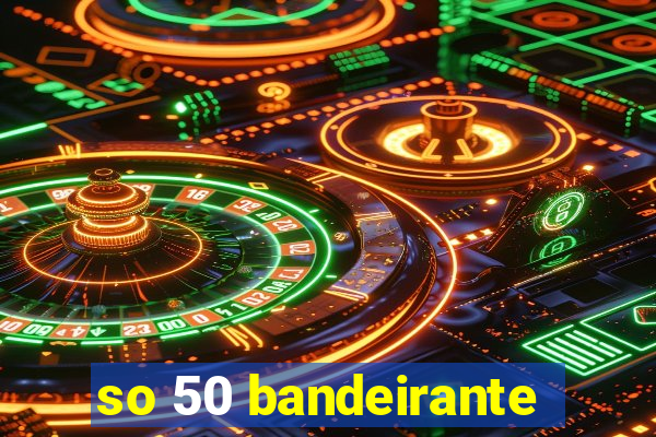 so 50 bandeirante