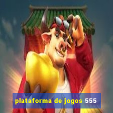 plataforma de jogos 555