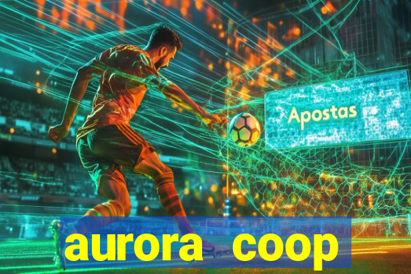 aurora coop trabalhe conosco