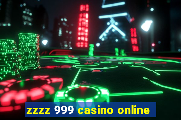 zzzz 999 casino online