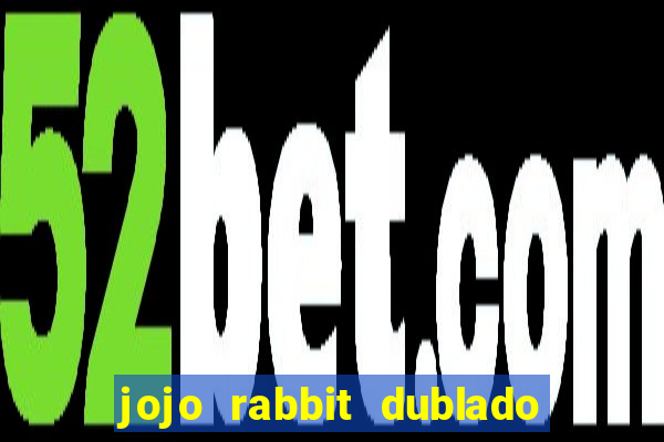 jojo rabbit dublado assistir online