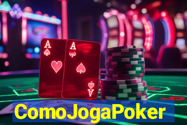 ComoJogaPoker