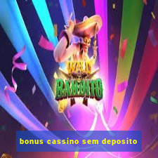 bonus cassino sem deposito