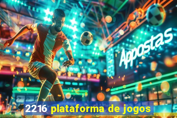 2216 plataforma de jogos